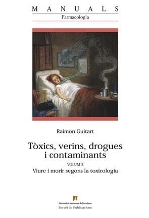 TÒXICS, VERINS, DROGUES I CONTAMINANTS | 9788449025877 | GUITART, RAIMON | Galatea Llibres | Llibreria online de Reus, Tarragona | Comprar llibres en català i castellà online