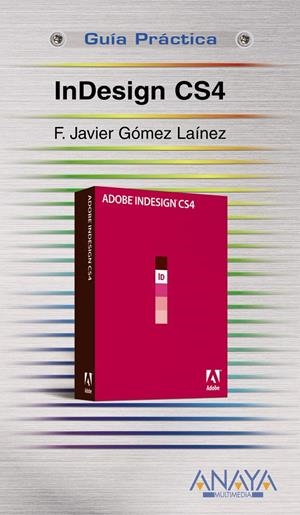 INDESIGN CS4 | 9788441525733 | GÓMEZ LAÍNEZ, F.JAVIER | Galatea Llibres | Librería online de Reus, Tarragona | Comprar libros en catalán y castellano online