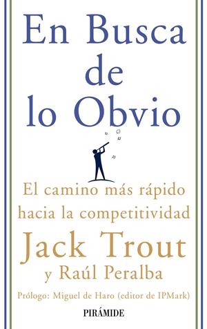 EN BUSCA DE LO OBVIO | 9788436822809 | TROUT, JACK / PERALBA FORTUNY, RAÚL | Galatea Llibres | Llibreria online de Reus, Tarragona | Comprar llibres en català i castellà online