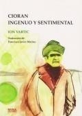 CIORAN INGENUO Y SENTIMENTAL | 9788484652991 | MARINA, FRANCISCO JAVIER (TRAD, UC)/VARTIC, ION | Galatea Llibres | Librería online de Reus, Tarragona | Comprar libros en catalán y castellano online