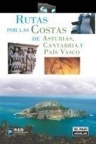 RUTAS POR LAS COSTAS DE ASTURIAS, CANTABRIA Y PAÍS VASCO | 9788403508279 | ESAÍN, GUILLERMO | Galatea Llibres | Librería online de Reus, Tarragona | Comprar libros en catalán y castellano online