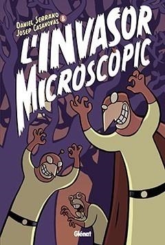 INVASOR MICROSCOPIC, L' | 9788483577967 | SERRANO, DANIEL / JOSEP CASANOVAS | Galatea Llibres | Librería online de Reus, Tarragona | Comprar libros en catalán y castellano online