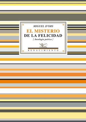 MISTERIO DE LA FELICIDAD, EL ( ANTOLOGIA POETICA ) | 9788484724575 | D'ORS, MIGUEL | Galatea Llibres | Llibreria online de Reus, Tarragona | Comprar llibres en català i castellà online