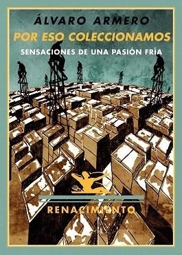 POR ESO COLECCIONAMOS SENSACIONES DE UNA PASION FRIA | 9788484724582 | ARMERO, ÁLVARO | Galatea Llibres | Librería online de Reus, Tarragona | Comprar libros en catalán y castellano online