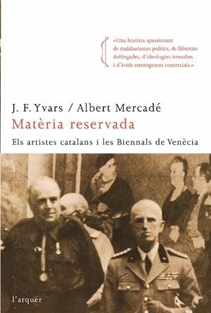 MATERIA RESERVADA. ELS ARTISTES CATALANS I LES BIENNALS DE VENECIA | 9788466410205 | YVARS, J.F. Y  MERCADE, ALBERT | Galatea Llibres | Librería online de Reus, Tarragona | Comprar libros en catalán y castellano online