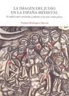 IMAGEN DEL JUDIO EN LA ESPAÑA MEDIEVAL, LA | 9788447533664 | RODRÍGUEZ BARRAL, PAULINO | Galatea Llibres | Librería online de Reus, Tarragona | Comprar libros en catalán y castellano online