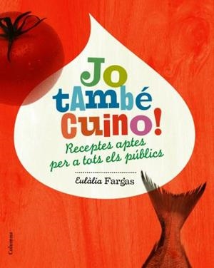 JO TAMBE CUINO! | 9788466408530 | FARGAS, EULALIA | Galatea Llibres | Librería online de Reus, Tarragona | Comprar libros en catalán y castellano online
