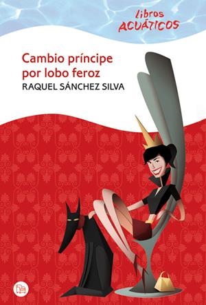 CAMBIO PRINCIPE POR LOBO FEROZ ACUATICO | 9788466322737 | SANCHEZ SILVA,RAQUEL | Galatea Llibres | Librería online de Reus, Tarragona | Comprar libros en catalán y castellano online