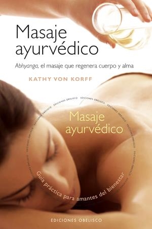 MASAJE AYURVEDICO + DVD | 9788497775335 | VON KORFF, KATHY | Galatea Llibres | Librería online de Reus, Tarragona | Comprar libros en catalán y castellano online