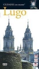 LUGO CIUDADES CON ENCANTO | 9788403508682 | Galatea Llibres | Librería online de Reus, Tarragona | Comprar libros en catalán y castellano online