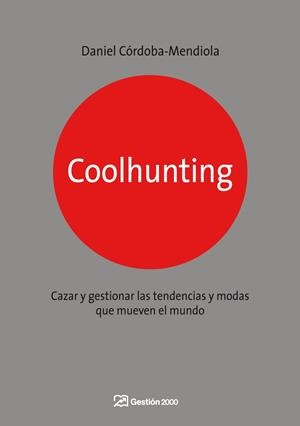 COOLHUNTING | 9788498750270 | CÓRDOBA-MENDIOLA, DANIEL | Galatea Llibres | Llibreria online de Reus, Tarragona | Comprar llibres en català i castellà online
