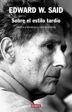 SOBRE EL ESTILO TARDIO | 9788483067789 | SAID, EDWARD W. | Galatea Llibres | Llibreria online de Reus, Tarragona | Comprar llibres en català i castellà online