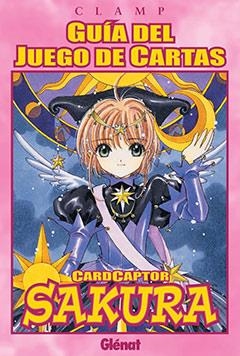 GUIA DEL JUEGO DE CARTAS. SAKURA. CARDCAPTOR SAKURA | 9788483578421 | CLAMP | Galatea Llibres | Llibreria online de Reus, Tarragona | Comprar llibres en català i castellà online
