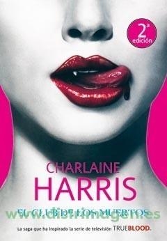 TRUE BLOOD 3: CLUB DE LOS MUERTOS, EL | 9788498004847 | HARRIS, CHARLAINE | Galatea Llibres | Librería online de Reus, Tarragona | Comprar libros en catalán y castellano online