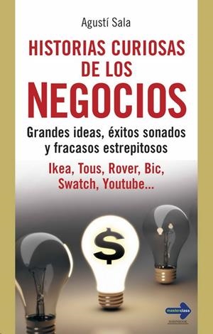 HISTORIAS CURIOSAS DE LOS NEGOCIOS | 9788499170008 | SALA, AGUSTI | Galatea Llibres | Llibreria online de Reus, Tarragona | Comprar llibres en català i castellà online
