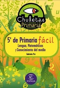 CHULETAS PARA 5 º DE PRIMARIA FACIL. LENGUA, MATEMATICAS Y CONOCIMIENTO DEL MEDIO  | 9788467031249 | Galatea Llibres | Llibreria online de Reus, Tarragona | Comprar llibres en català i castellà online