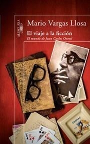 VIAJE A LA FICCIÓN, EL. EL MUNDO DE JUAN CARLOS ONETTI | 9788420474427 | VARGAS LLOSA, MARIO | Galatea Llibres | Llibreria online de Reus, Tarragona | Comprar llibres en català i castellà online