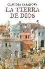 TIERRA DE DIOS, LA | 9788408086857 | CASANOVA, CLAUDIA | Galatea Llibres | Llibreria online de Reus, Tarragona | Comprar llibres en català i castellà online