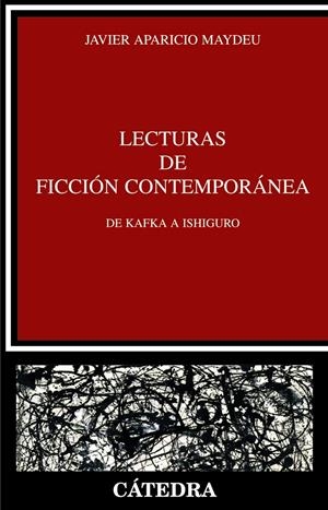LECTURAS DE FICCIÓN CONTEMPORÁNEA. DE KAFKA A ISHIGURO | 9788437625737 | APARICIO, JAVIER | Galatea Llibres | Llibreria online de Reus, Tarragona | Comprar llibres en català i castellà online