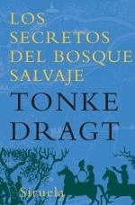 SECRETOS DEL BOSQUE SALVAJE, LOS | 9788498413304 | DRAGT, TONKE | Galatea Llibres | Llibreria online de Reus, Tarragona | Comprar llibres en català i castellà online