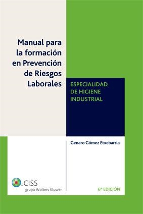 MANUAL PARA LA FORMACION EN PREVENCION DE RIESGOS LABORALES HIGIENE INDUSTRIAL 6 ED. | 9788482358628 | GOMEZ ECHEVARRIA, GENARO | Galatea Llibres | Llibreria online de Reus, Tarragona | Comprar llibres en català i castellà online