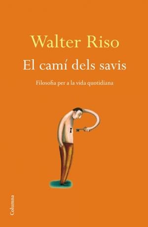 CAMI DELS SAVIS, EL | 9788466410915 | RISO, WALTER | Galatea Llibres | Llibreria online de Reus, Tarragona | Comprar llibres en català i castellà online