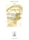 CLASSE DIRIGENT CATALANA, LA | 9788497797610 | MARTÍ FRAGA, EDUARD | Galatea Llibres | Librería online de Reus, Tarragona | Comprar libros en catalán y castellano online