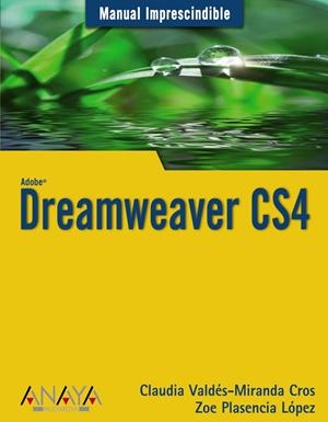 DREAMWEAVER CS4 | 9788441525894 | VALDÉS-MIRANDA CROS, CLAUDIA / PLASENCIA LÓPEZ, ZO | Galatea Llibres | Librería online de Reus, Tarragona | Comprar libros en catalán y castellano online