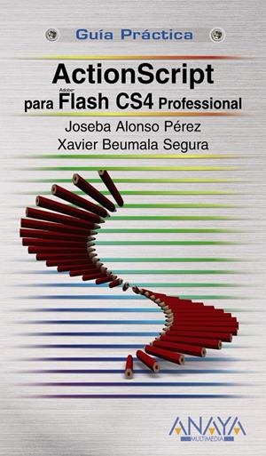 ACTIONSCRIPT 3.0 PARA FLASH CS4 PROFESSIONAL | 9788441526037 | ALONSO PÉREZ, JOSEBA / BEUMALA SEGURA, XAVIER | Galatea Llibres | Llibreria online de Reus, Tarragona | Comprar llibres en català i castellà online