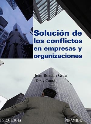 SOLUCIÓN DE LOS CONFLICTOS EN EMPRESAS Y ORGANIZACIONES | 9788436822908 | BOADA GRAU, JOAN | Galatea Llibres | Librería online de Reus, Tarragona | Comprar libros en catalán y castellano online