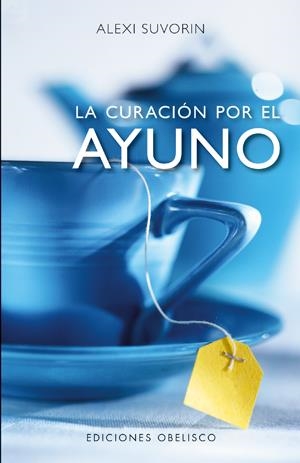 CURACION POR EL AYUNO | 9788497775571 | SUVORIN, ALEXI | Galatea Llibres | Librería online de Reus, Tarragona | Comprar libros en catalán y castellano online