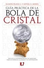 GUÍA PRÁCTICA DE LA BOLA DE CRISTAL | 9788496112025 | PLANA L., RAMÓN / MOHN, MITXEL G. | Galatea Llibres | Librería online de Reus, Tarragona | Comprar libros en catalán y castellano online