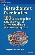 ESTUDIANTES EXCELENTES. 100 IDEAS PRÁCTICAS PARA MEJORAR EL AUTOAPRENDIZAJE EN E | 9788427716490 | MÓORE, SARAH Y MURPHY, MAURA | Galatea Llibres | Librería online de Reus, Tarragona | Comprar libros en catalán y castellano online