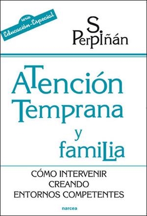 ATENCIÓN TEMPRANA Y FAMILIA | 9788427716391 | PERPIÑÁN GUERRAS, SONSOLES | Galatea Llibres | Librería online de Reus, Tarragona | Comprar libros en catalán y castellano online