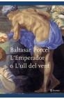 EMPERADOR O L'ULL DEL VENT, L' | 9788497081344 | PORCEL, BALTASAR | Galatea Llibres | Llibreria online de Reus, Tarragona | Comprar llibres en català i castellà online