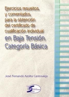 EJERCICIOS RESUELTOS BAJA TENSIÓN. CATEGORÍA BÁSICA | 9788496300798 | AZOFRA CASTROVIEJO, JOSE F. | Galatea Llibres | Librería online de Reus, Tarragona | Comprar libros en catalán y castellano online