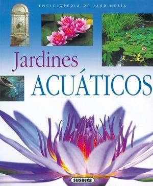 JARDINES ACUATICOS | 9788430567645 | SUSAETA, EQUIPO | Galatea Llibres | Llibreria online de Reus, Tarragona | Comprar llibres en català i castellà online