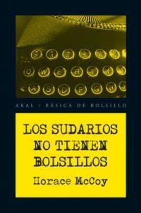 SUDARIOS NO TIENEN BOLSILLOS, LOS | 9788446028420 | MCCOY, HORACE | Galatea Llibres | Librería online de Reus, Tarragona | Comprar libros en catalán y castellano online