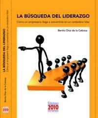 BUSQUEDA DEL LIDERAZGO, LA. COMO UN EMPRESARIO LLEGA A CONVER | 9788495058003 | DIAZ DE LA CEBOSA,B. | Galatea Llibres | Llibreria online de Reus, Tarragona | Comprar llibres en català i castellà online