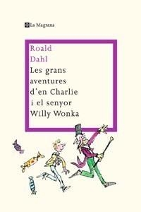 GRANS AVENTURES D' EN CHARLIE I EL SENYOR WONKA | 9788498675887 | DAHL, ROALD | Galatea Llibres | Llibreria online de Reus, Tarragona | Comprar llibres en català i castellà online