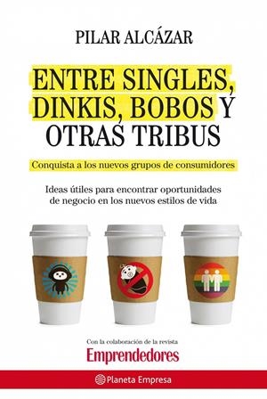 ENTRE SINGLES, DINKIS, BOBOS Y OTRAS TRIBUS | 9788408087502 | ALCÁZAR, PILAR | Galatea Llibres | Llibreria online de Reus, Tarragona | Comprar llibres en català i castellà online