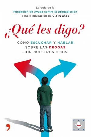 QUE LES DIGO | 9788484607991 | FUNDACION AYUDA DROGADICCION | Galatea Llibres | Llibreria online de Reus, Tarragona | Comprar llibres en català i castellà online