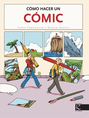 CÓMO HACER UN CÓMIC | 9788496957596 | LEWIS, TRONDHEIM / SERGIO GARCÍA | Galatea Llibres | Librería online de Reus, Tarragona | Comprar libros en catalán y castellano online