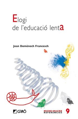 ELOGI DE L'EDUCACIO LENTA | 9788478277155 | DOMENECH, JOAN | Galatea Llibres | Llibreria online de Reus, Tarragona | Comprar llibres en català i castellà online