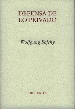 DEFENSA DE LO PRIVADO | 9788481919776 | SOFSKY,WOLFGANG | Galatea Llibres | Llibreria online de Reus, Tarragona | Comprar llibres en català i castellà online