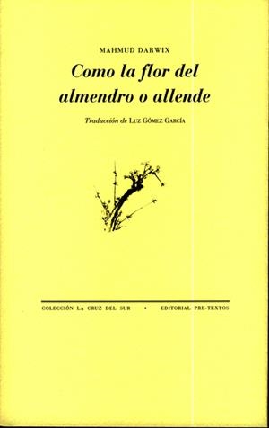 COMO LA FLOR DEL ALMENDRO O ALLENDE | 9788481919738 | DARWIX, MAHMUD | Galatea Llibres | Librería online de Reus, Tarragona | Comprar libros en catalán y castellano online
