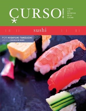CURSO DE COCINA: SUSHI | 9788496669451 | TAKEUCHI, HISAYUKI | Galatea Llibres | Llibreria online de Reus, Tarragona | Comprar llibres en català i castellà online