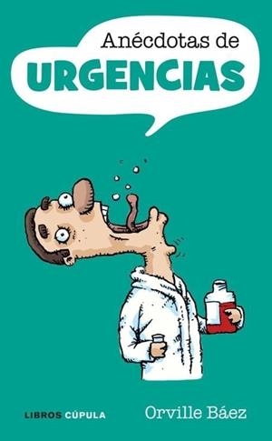ANÉCDOTAS DE URGENCIAS | 9788448067519 | BÁEZ, ORVILLE | Galatea Llibres | Llibreria online de Reus, Tarragona | Comprar llibres en català i castellà online