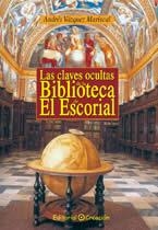 CLAVES OCULTAS DE LA BIBLIOTECA DE EL ESCORIAL, LAS | 9788495919410 | VÁZQUEZ MARISCAL, ANDRÉS | Galatea Llibres | Llibreria online de Reus, Tarragona | Comprar llibres en català i castellà online