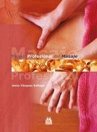 MANUAL PROFESIONAL DEL MASAJE. | 9788480197250 | VÁZQUEZ GALLEGO, JESÚS. | Galatea Llibres | Librería online de Reus, Tarragona | Comprar libros en catalán y castellano online